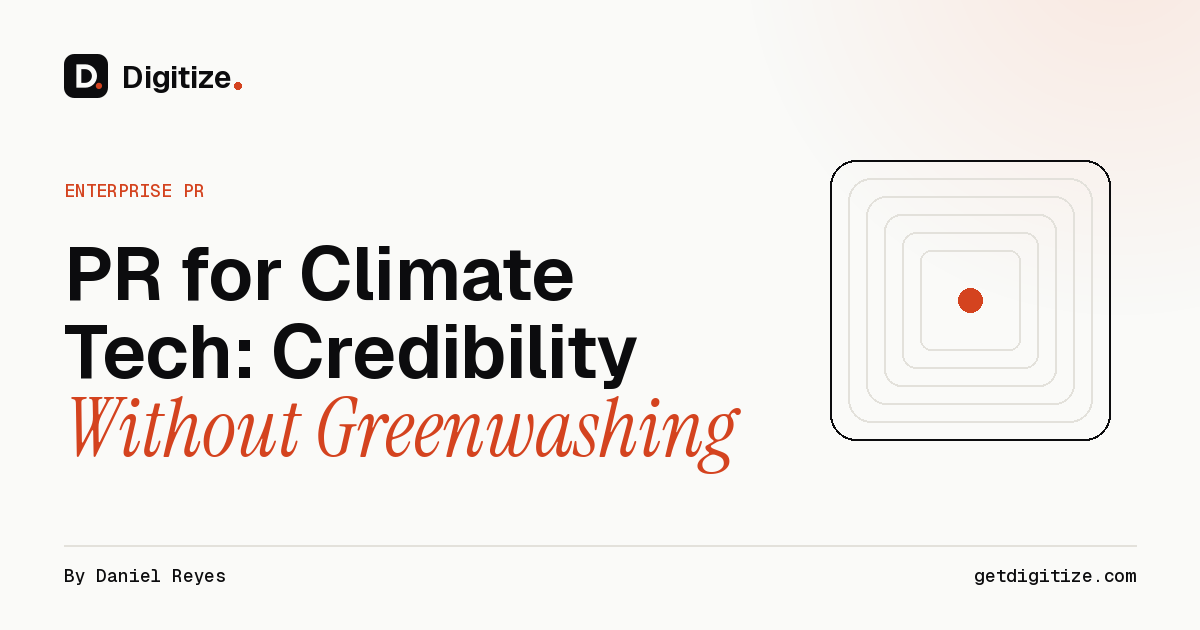 Digitize title card for a guide to PR for climate tech companies and earning credibility without greenwashing
