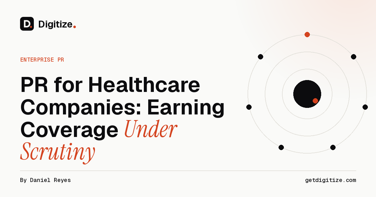 Digitize title card for a guide to PR for healthcare companies earning coverage under scrutiny