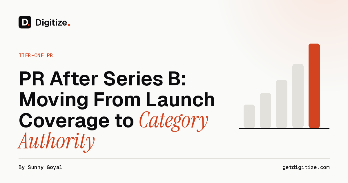 Digitize title card for a guide to PR after Series B, moving from launch coverage to category authority